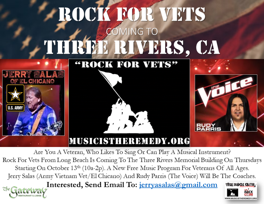 Are You A Veteran, Who Likes To Sing Or Can Play A Musical Instrument? Rock For Vets From Long Beach Is Coming To The Three Rivers Memorial Building On Thursdays Starting On October 13th (10a-2p). A New Free Music Program For Veterans Of All Ages. Jerry Salas (Army Vietnam Vet/El Chicano) And Rudy Parris (The Voice) Will Be The Coaches. Interested, Send Email To: jerryasalas@gmail.com